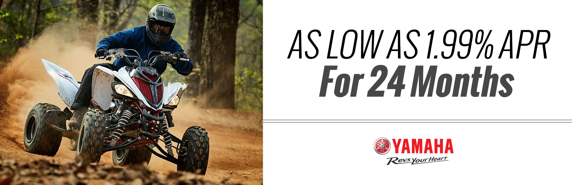 Yamaha: As Low As 1.99% APR For 24 Months